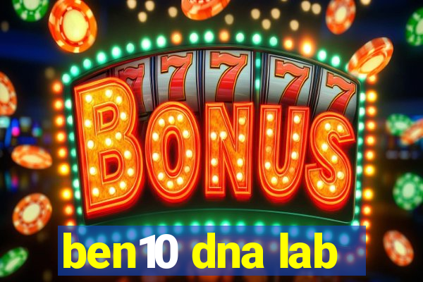 ben10 dna lab